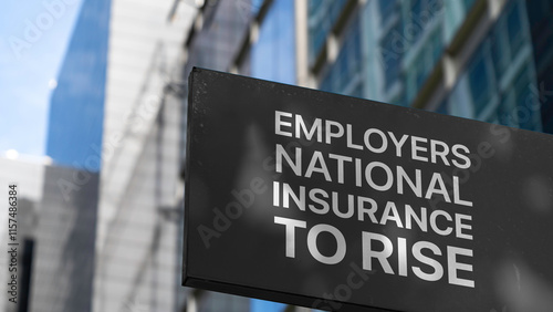 Employers National Insurance to rise is written on a city-centre sign in a city business and financial district
