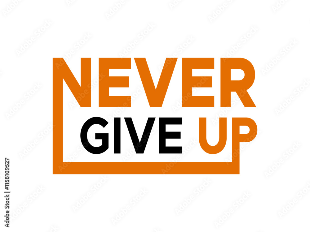 Never give up inspiring quotes typography design  