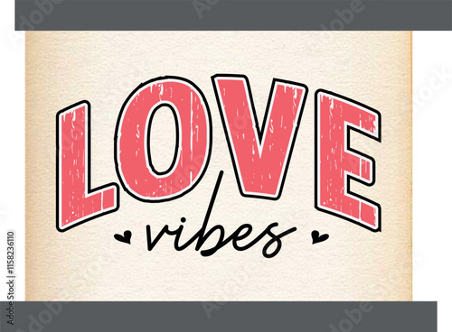 Love vibes Valentine,Funny Valentines, Funny 
Valentines Qoute, Funny Valentine, Valentine’s Day, Valentines