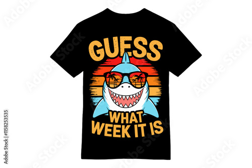 Guess What Week It Is - Sunglasses Shark T-Shirt