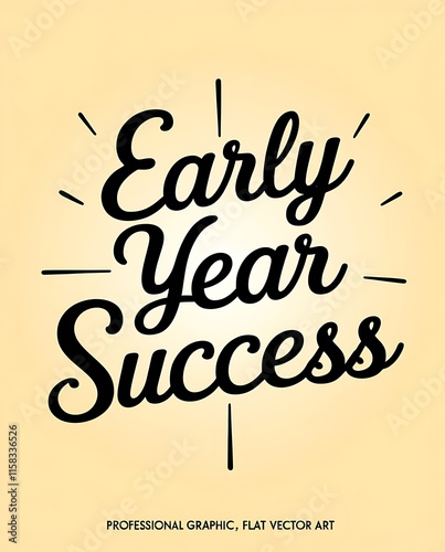 Early Year Success Motivational Graphic Design photo