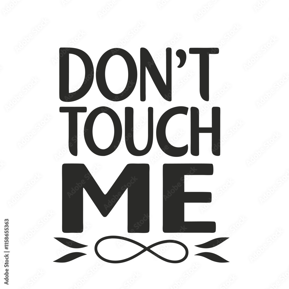 Angry Face Don't Touch Me typography Vector Design. Angry Face Don't Touch Me typography Vector Design.
