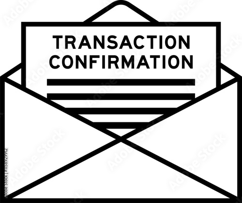 Envelope and letter sign with word transaction confirmation as the headline