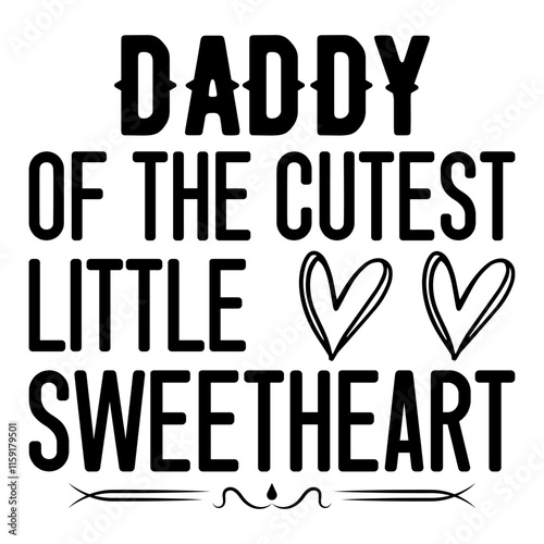 Daddy Of The Cutest Little Sweetheart