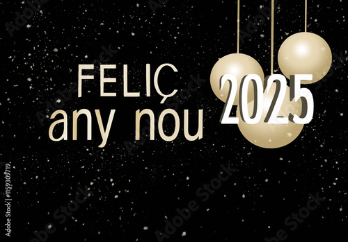 Feliç any nou 2025 in Catalan, with sparkling golden accents on a shimmering background, perfect for New Year’s greetings and celebrations.

