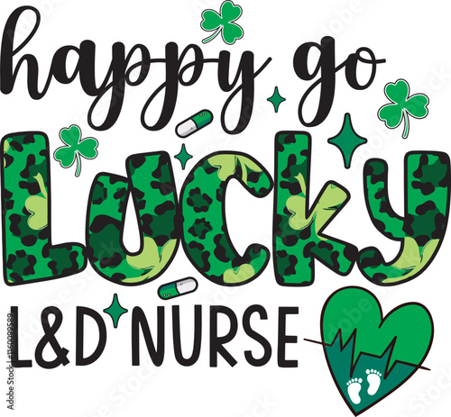 Happy Go Lucky L & D Nurse St Patrick's Day T shirt Design