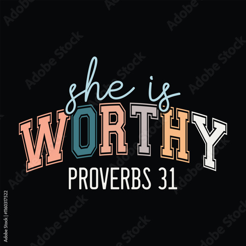 She is Worthy proverbs 31