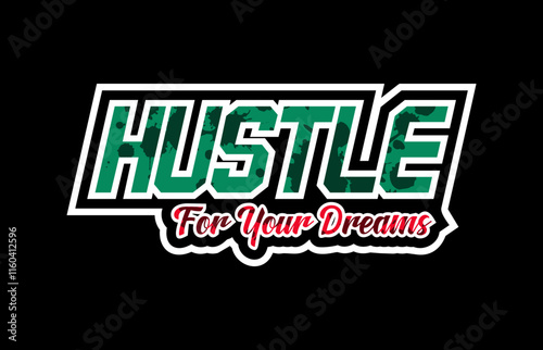 Hustle for your dreams typography quotes t shirt.eps