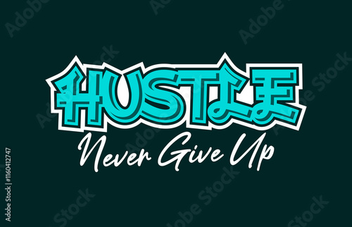 Hustle never give up typography quotes t shirt.eps