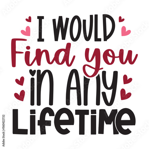 I would find you in any lifetime SVG Art & Illustration