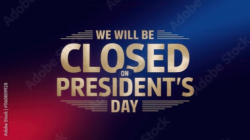 We will be closed President's Day banner concept. Closed notice for President's Day with a bold design in red and blue background.