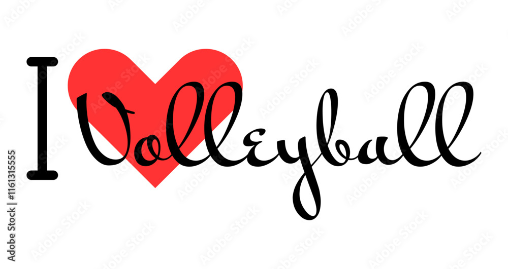 I love Volleyball. Hand drawn letters with red heart. Sport vector illustration, lettering in modern design I love Volleyball. Hand drawn letters with red heart. Sport vector illustration, lettering in modern design