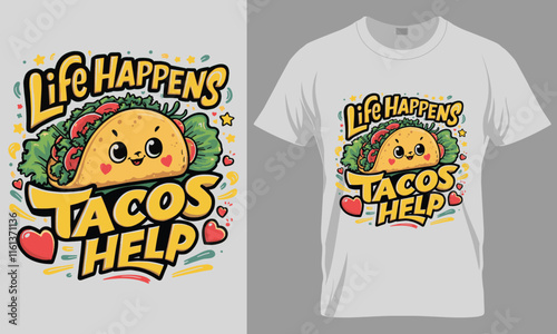 LIFE HAPPENS, TACOS HELP - Tacos typography vector T-shirt design. 
motivational and inscription quotes.
perfect for print item and bags, posters, cards. 
isolated on black background