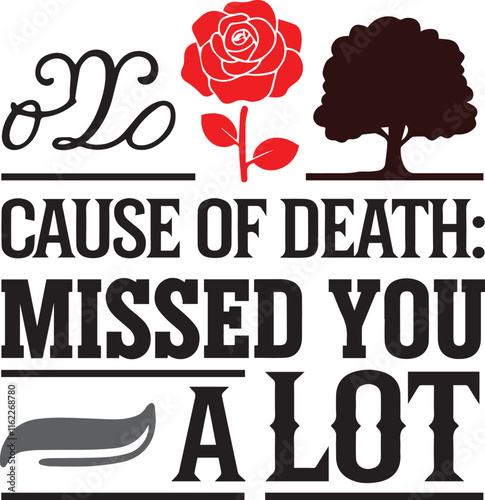 The text silhouette vector block"cause of death missed your a lot.