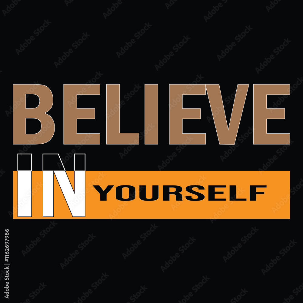 Fototapeta premium Believe in yourself-quotes typography t shirt design vector.