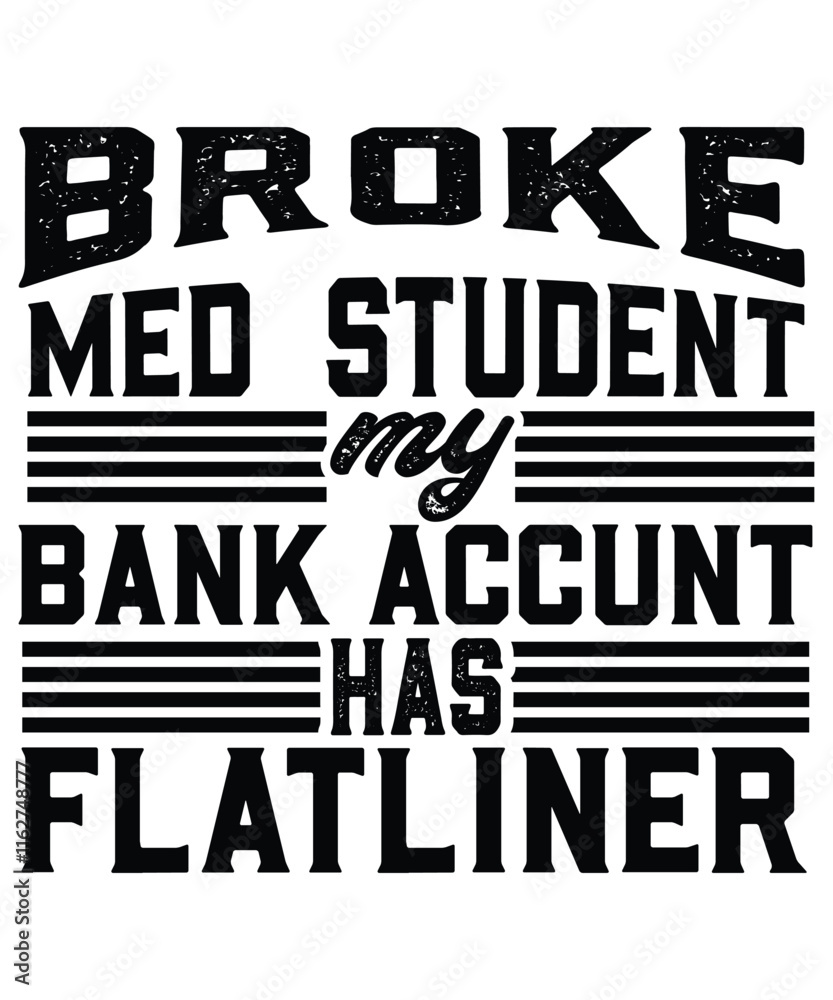 Broke Med Student Bank Account Flatlined – Funny Medical School Graphic for T-Shirts Broke Med Student Bank Account Flatlined – Funny Medical School Graphic for T-Shirts