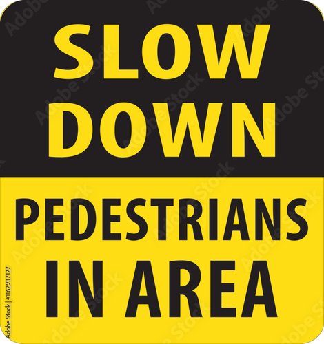 Slow down pedestrians in area sign vector.eps