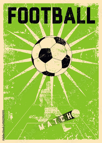 Football Match typographical vintage grunge style poster design with player silhouette and ball. Retro vector illustration.