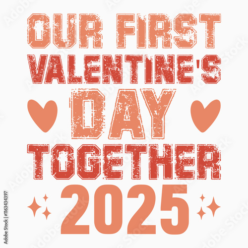 Our first valentines day together 2025 svg retro t shirt design vector sublimation photo