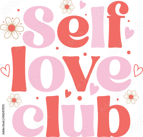 self love club, Retro valentine's Day Quotes Design, valentine's Day typography t-shirt design, Christian Valentine