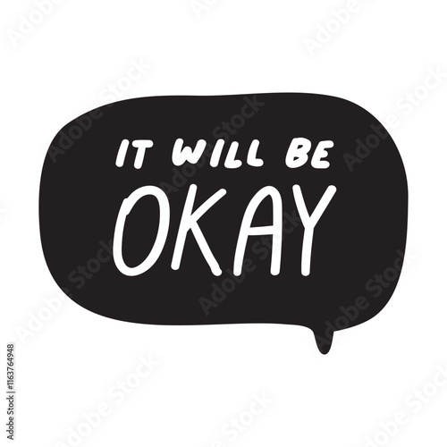 Speech bubble. Inscription - it will be okay. Inspirational design. White background.
