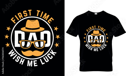 first time dad wish me luck, dad t shirt design, typography t shirt design