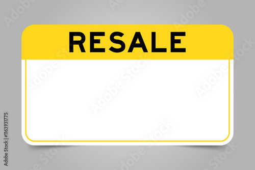 Label banner that have yellow headline with word resale and white copy space, on gray background