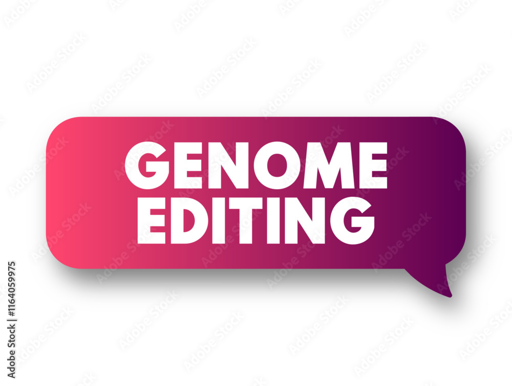 Genome Editing is a group of technologies that give scientists the ability to change an organism's DNA, text concept message bubble Genome Editing is a group of technologies that give scientists the ability to change an organism's DNA, text concept message bubble