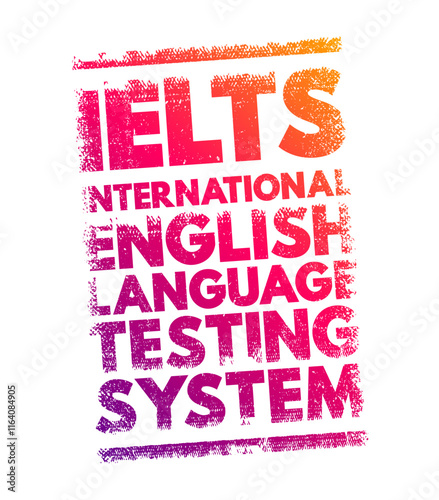 IELTS International English Language Testing System - international standardized test of English language proficiency for non-native English language speakers, text concept stamp