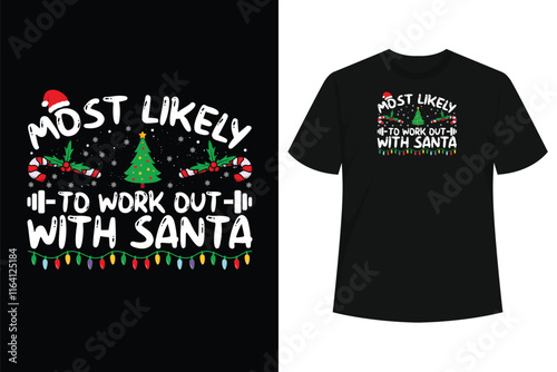 Most Likely To Work Out With Santa Christmas Funny T-Shirt