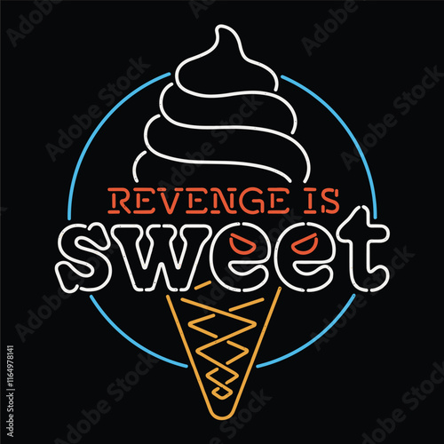 A neon sign for Revenge is Sweet. The sign features a lit up ice cream cone with a white frosting swirl. The words Revenge is Sweet are written in neon letters below the ice cream cone