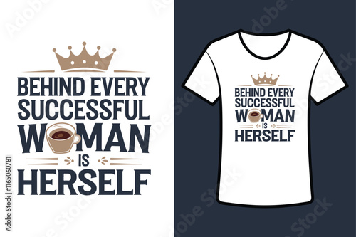 Behind every successful woman is herself vector t-shirt design.