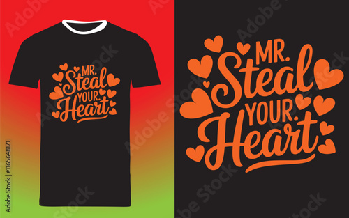 typography t shirt design " Mr steal your heart