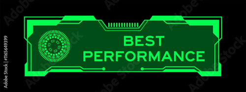 Green color of futuristic hud banner that have word best performance on user interface screen on black background