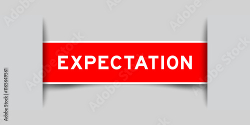 Red color square label sticker with word expectation that inserted in gray background