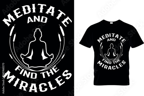 MEDITATE AND FIND THE MIRACLES - YOGA T SHIRT DESIGN.