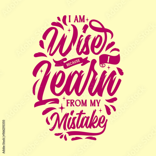 I am wise because I learn from my mistake .Motivational typography