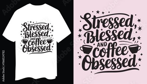 Curly Font T Shirt Stressed Blessed and Coffee Obsessed Whimsical Design