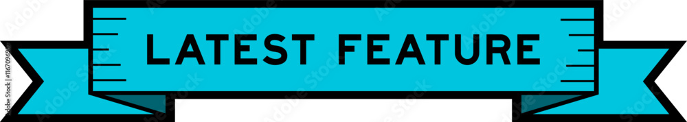 Ribbon label banner with word latest feature in blue color on white background Ribbon label banner with word latest feature in blue color on white background