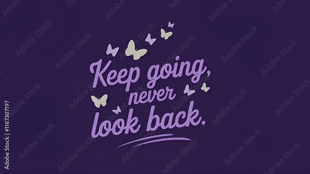 custom made wallpaper toronto digitalMotivational quote 'Keep Going, Never Look Back' in elegant typography, set on a vibrant purple background adorned with graceful butterflies, 