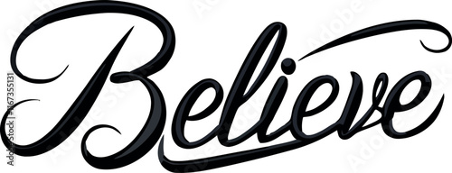 Believe motivational word suggesting trust and hope