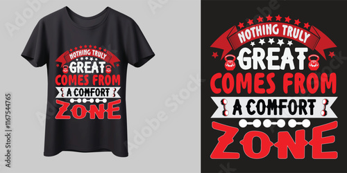 Nothing Truly Great Comes From A Comfort Zone T-Shirt Design.