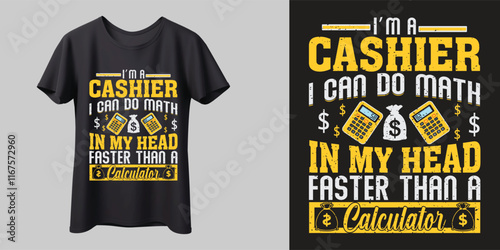 I’ M A cashier I CAN DO MATH IN MY HEAD FASTER THAN A CALCULATOR t-shirt, Calligraphy t shirt design, EPS