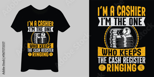 I’m a Cashier I’m the One Who Keeps the Cash Register Ringing T-Shirt, Calligraphy t shirt design, EPS