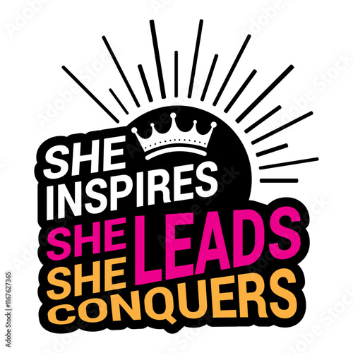 She inspires, she leads, she conquers—Women's History Month T-shirt Design, Hand-drawn lettering phrase, Calligraphy graphic design, SVG Files for Cutting, card, Flyer