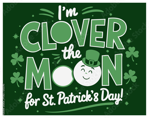 i am clover the moon St. Patrick's Day vector illustration.