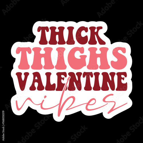 Thick Thighs Valentine Vibes