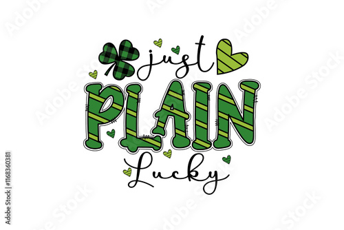 Just Plain Lucky, St. Patrick's Day Typography Sublimation T Shirt Design