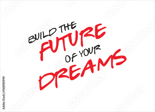 Build the future of your dreams motivational shirt design quote vector design