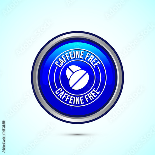 Caffeine free icon design illustration, No caffeine badge, sticker label design. Blue Color Round Button Design